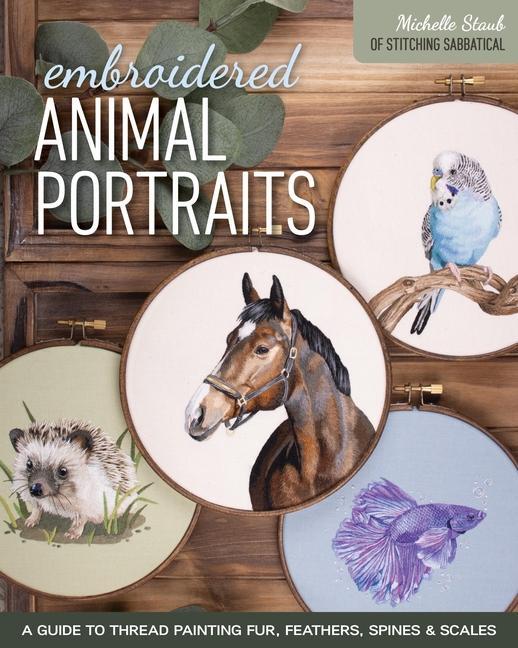 Cover: 9781644034552 | Embroidered Animal Portraits | Michelle Staub | Taschenbuch | Englisch