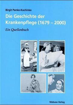 Cover: 9783933050731 | Die Geschichte der Krankenpflege (1679-2000) | Ein Quellenbuch | Buch