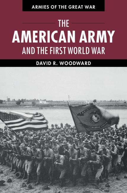 Cover: 9781107648869 | The American Army and the First World War | David Woodward | Buch