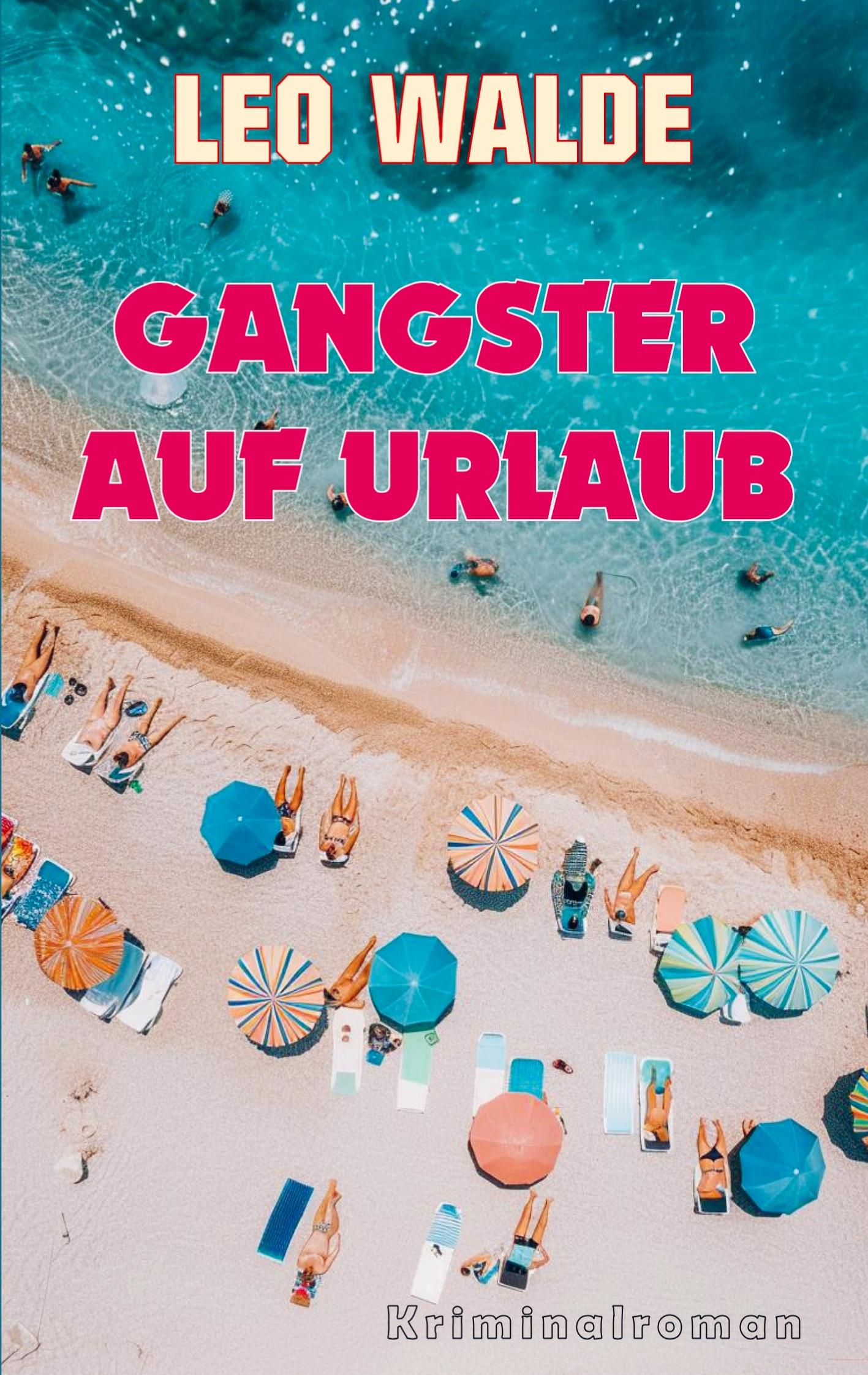 Cover: 9789403758725 | Gangster auf Urlaub | Leo Walde | Taschenbuch | Paperback | 320 S.