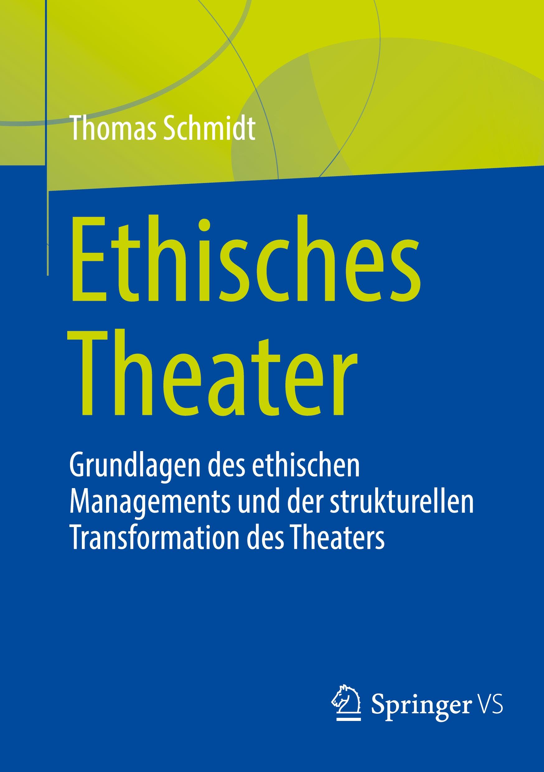 Cover: 9783658429683 | Ethisches Theater | Thomas Schmidt | Taschenbuch | xxi | Deutsch