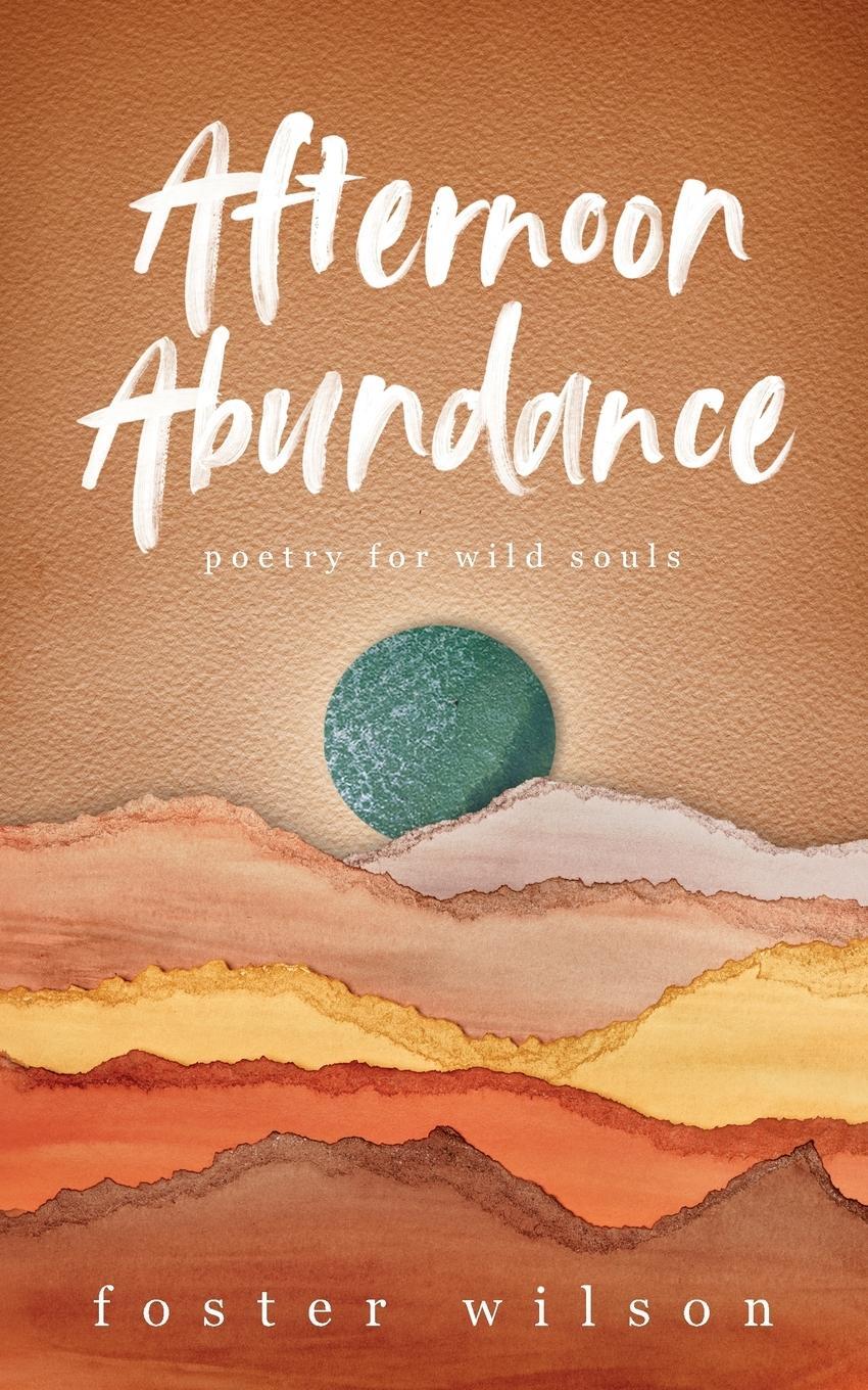 Cover: 9798991035804 | Afternoon Abundance | Foster Wilson | Taschenbuch | Paperback | 2024