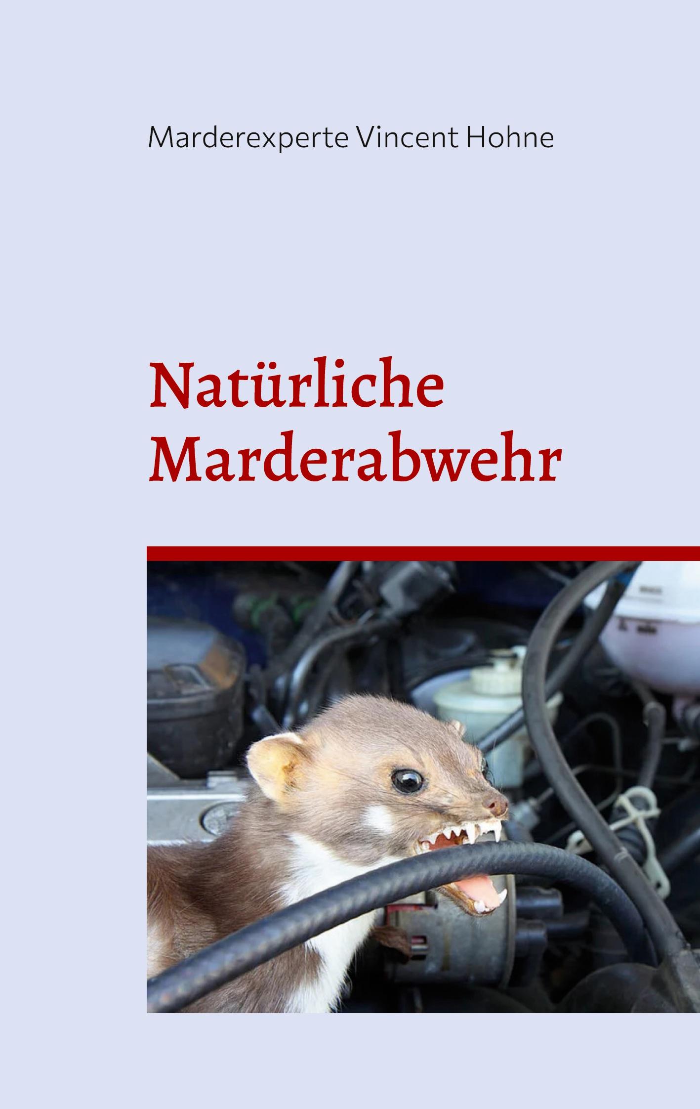 Cover: 9783756890484 | Natürliche Marderabwehr | Schützt zuverlässig Heim und Auto | Hohne