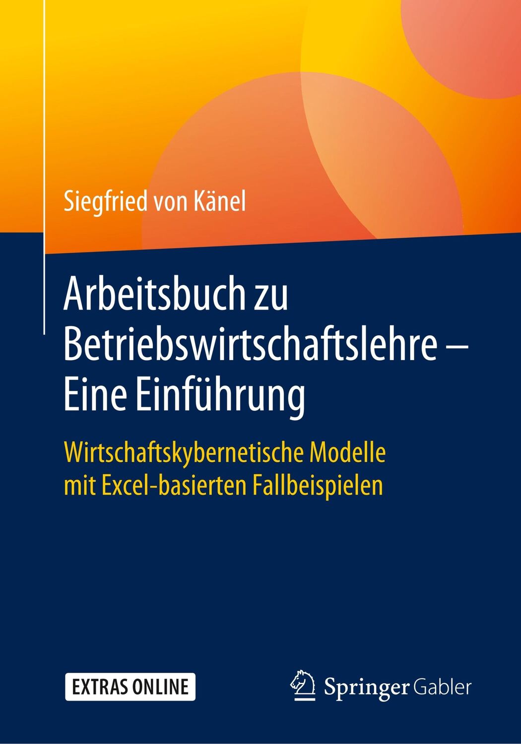 Cover: 9783658278991 | Arbeitsbuch zu Betriebswirtschaftslehre ¿ Eine Einführung | Känel | x