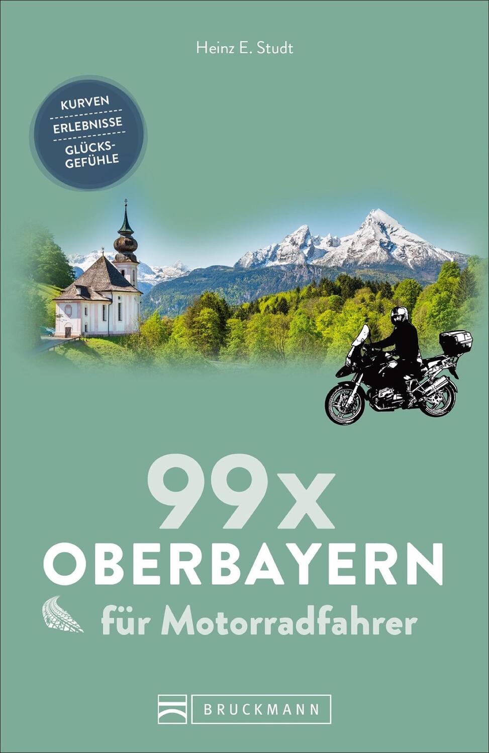 Cover: 9783734314728 | 99 x Oberbayern für Motorradfahrer | Kurven, Erlebnisse, Glücksgefühle