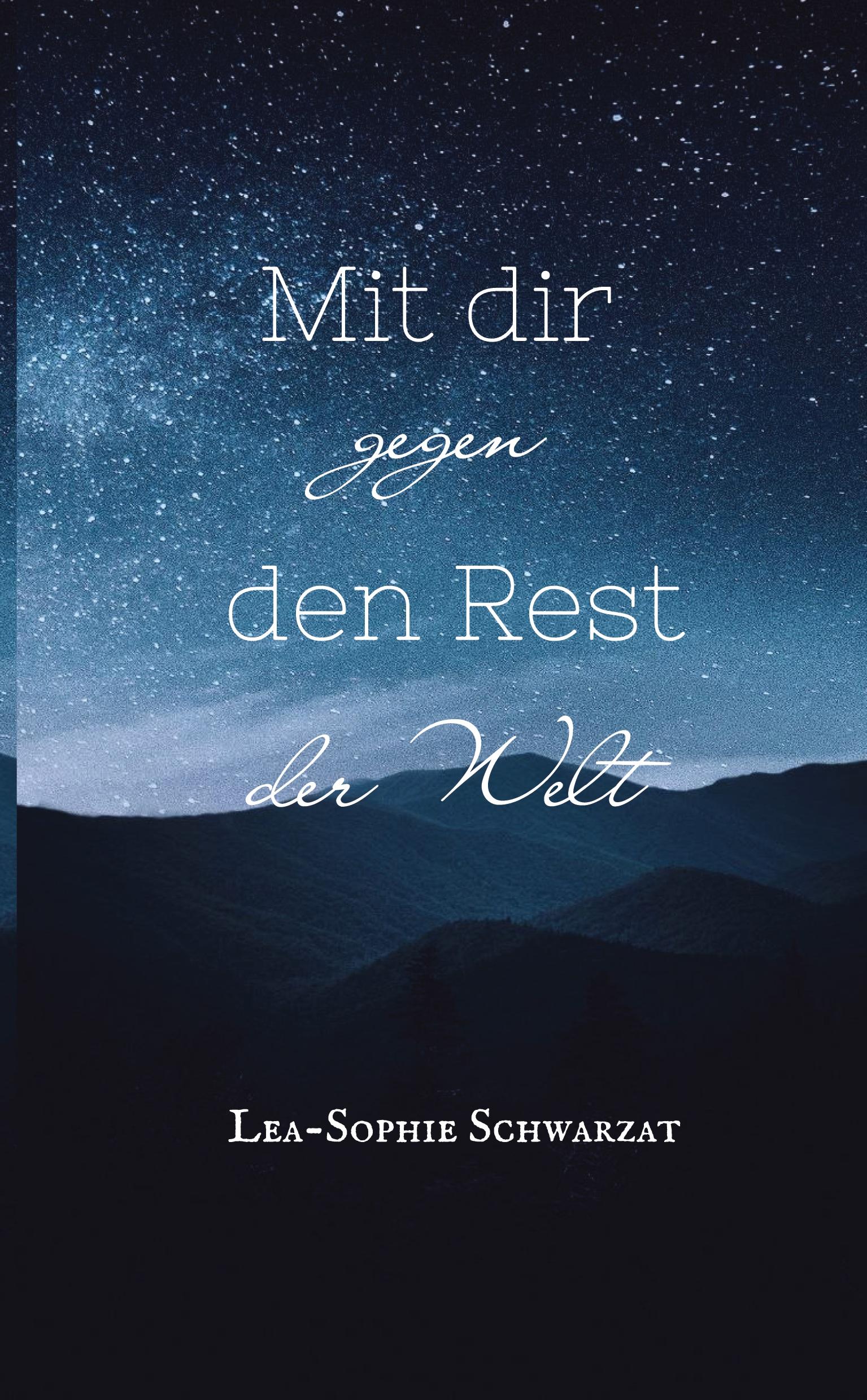 Cover: 9783384243294 | Mit dir gegen den Rest der Welt | Lea-Sophie Schwarzat | Taschenbuch