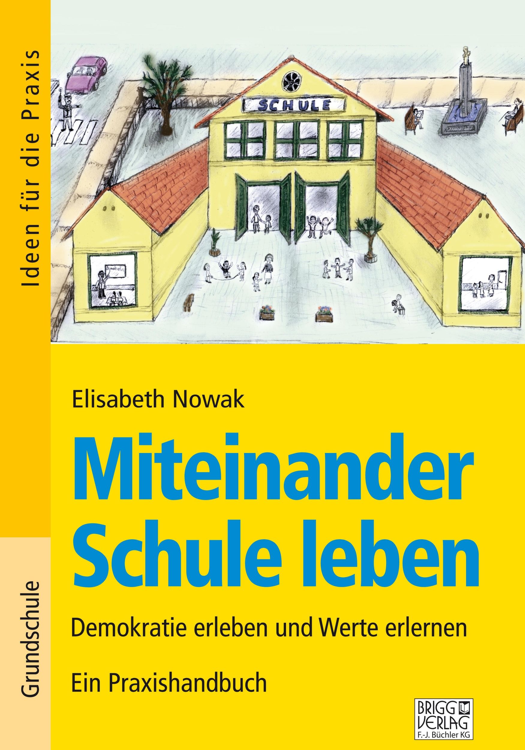 Cover: 9783956600074 | Miteinander Schule leben | Elisabeth Nowak | Taschenbuch | 148 S.