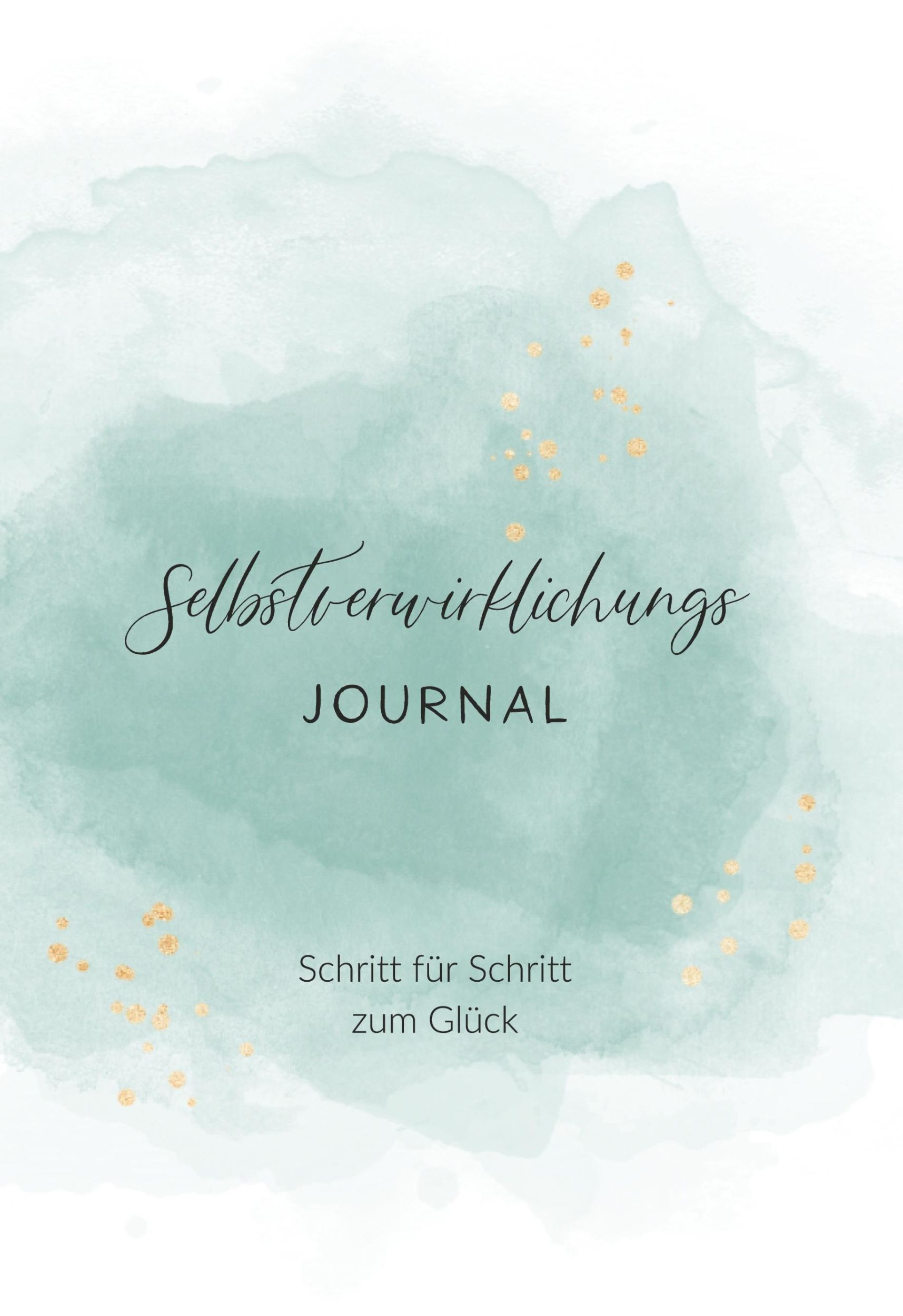 Cover: 9783751998123 | Selbstverwirklichungs Journal | Schritt für Schritt zum Glück | Laufer