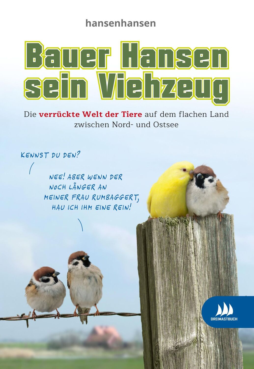 Cover: 9783981936438 | Bauer Hansen sein Viehzeug | Hansenhansen | Buch | 132 S. | Deutsch