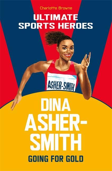 Cover: 9781789463040 | Dina Asher-Smith (Ultimate Sports Heroes) | Going for Gold | Browne