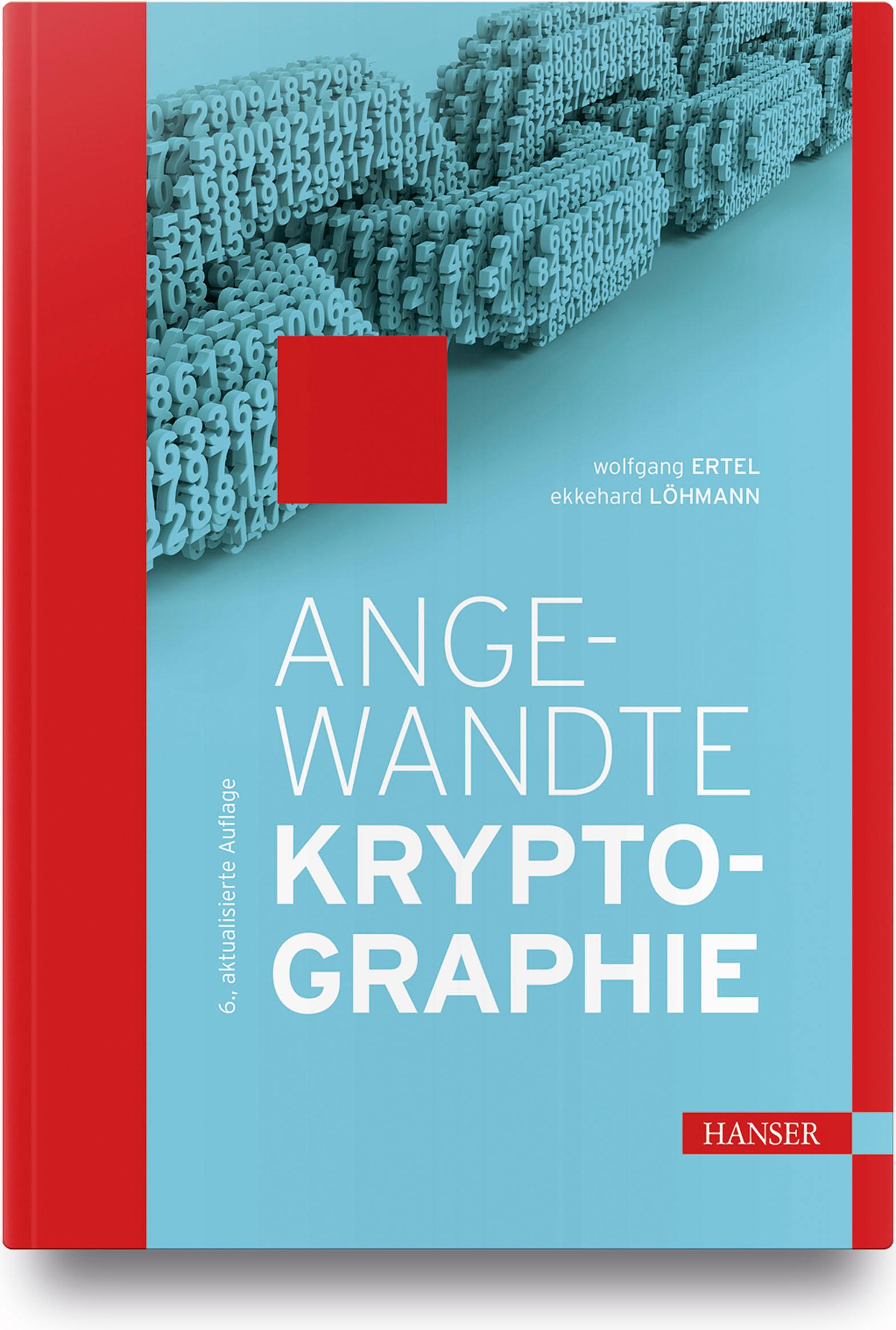 Cover: 9783446463134 | Angewandte Kryptographie | Wolfgang Ertel (u. a.) | Taschenbuch | 2019