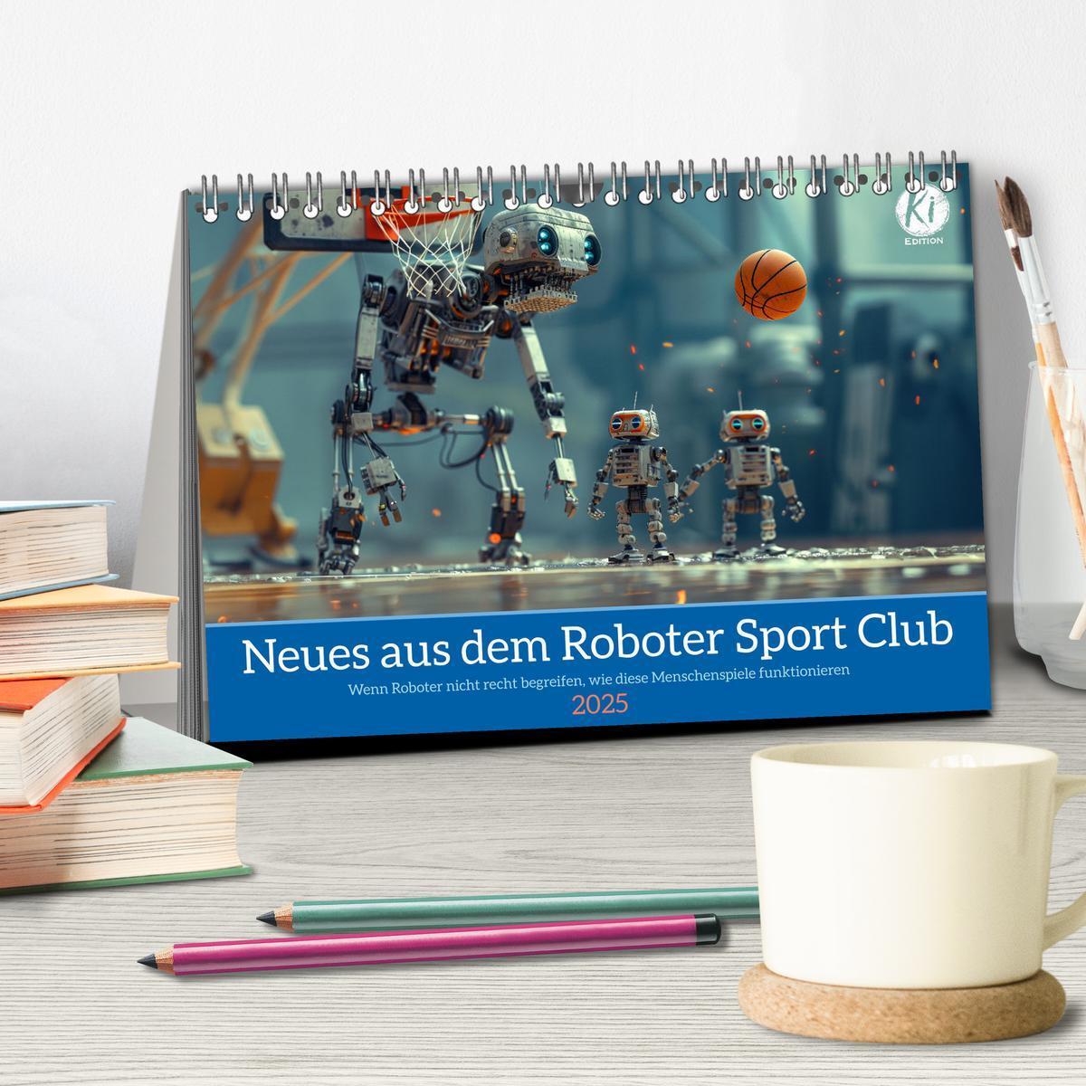 Bild: 9783457131169 | Neues aus dem Roboter Sport Club (Tischkalender 2025 DIN A5 quer),...