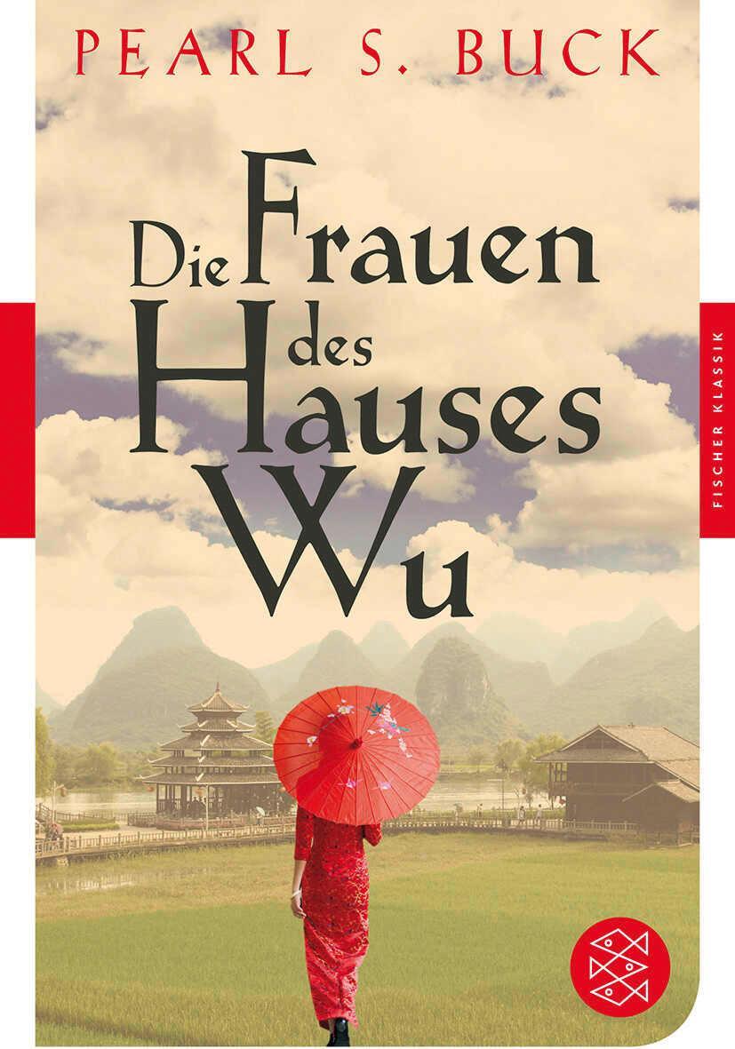 Cover: 9783596903986 | Die Frauen des Hauses Wu | Pearl S. Buck | Taschenbuch | 332 S. | 2012