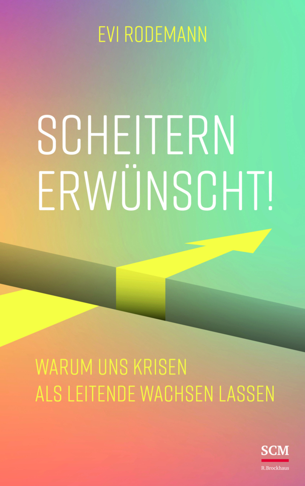 Cover: 9783417000214 | Scheitern erwünscht! | Warum uns Krisen als Leitende wachsen lassen