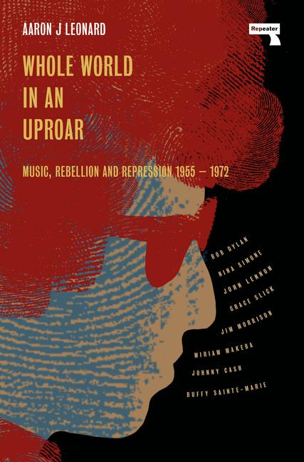 Cover: 9781914420924 | Whole World in an Uproar | Music, Rebellion and Repression - 1955-1972