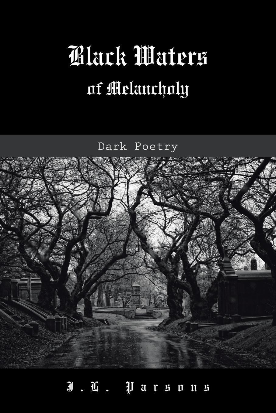 Cover: 9781491818305 | Black Waters of Melancholy | Dark Poetry | J. L. Parsons | Taschenbuch