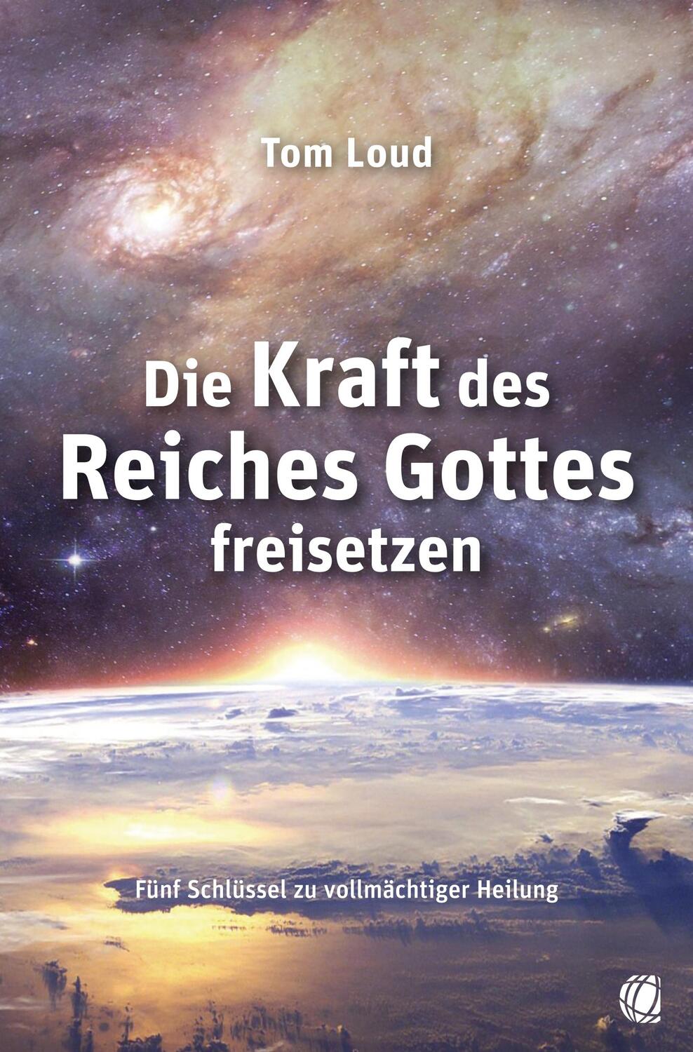 Cover: 9783955786267 | Die Kraft des Reiches Gottes freisetzen | Tom Loud | Taschenbuch