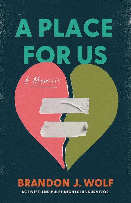 Cover: 9781542036481 | A Place for Us | A Memoir | Brandon J. Wolf | Taschenbuch | 2023