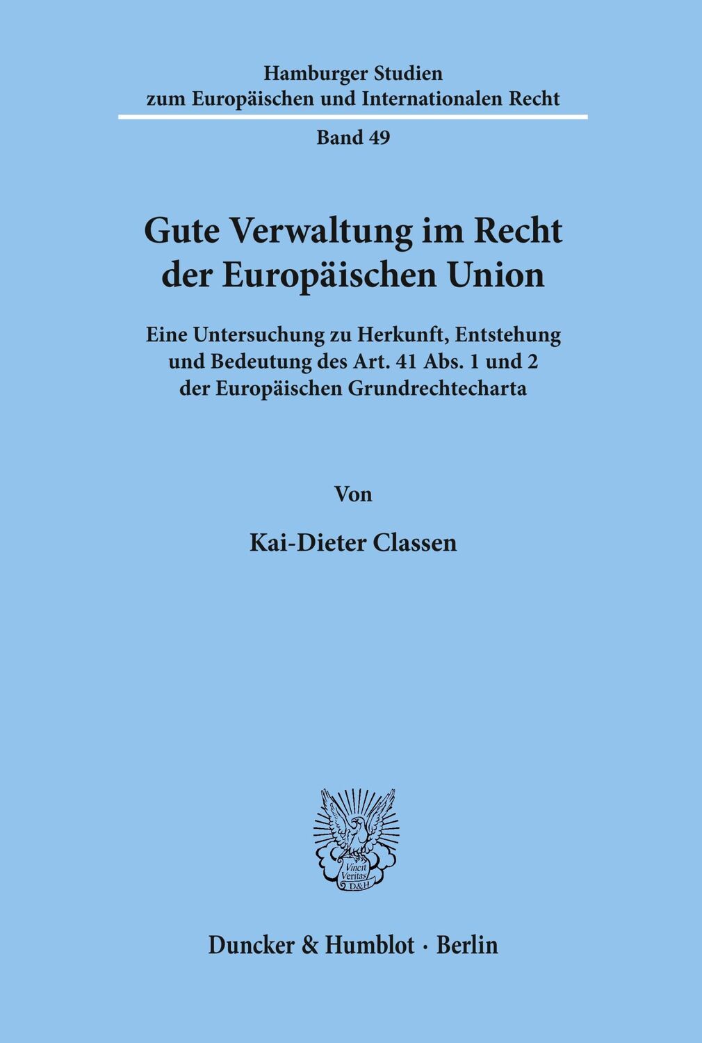 Cover: 9783428124497 | Gute Verwaltung im Recht der Europäischen Union. | Kai-Dieter Classen