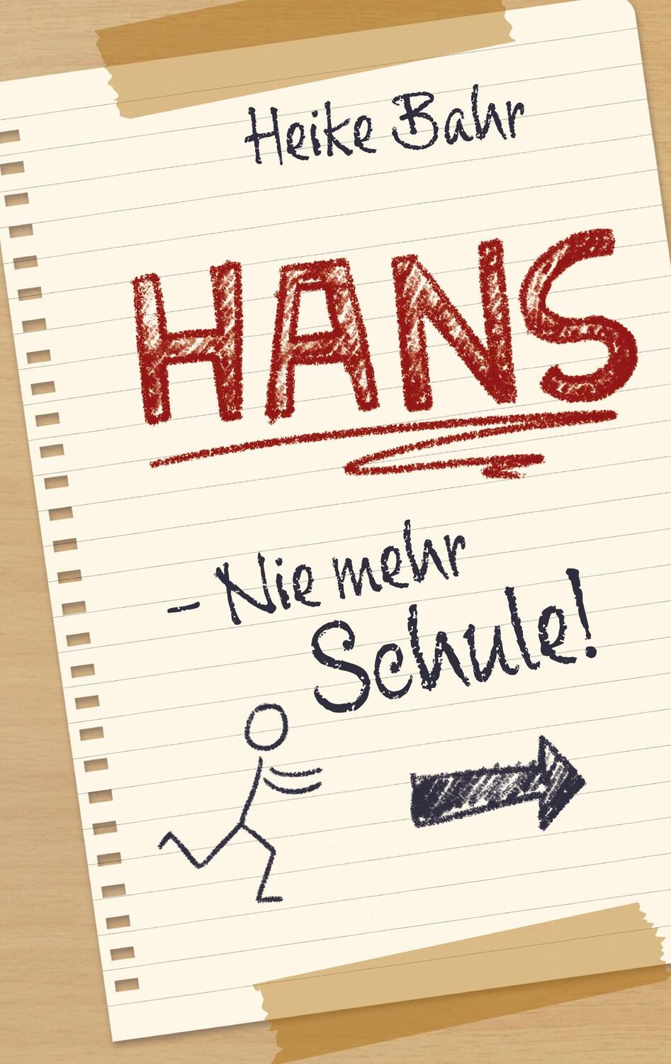 Cover: 9783759739551 | Hans - Nie mehr Schule! | Heike Bahr | Taschenbuch | Paperback | 2024