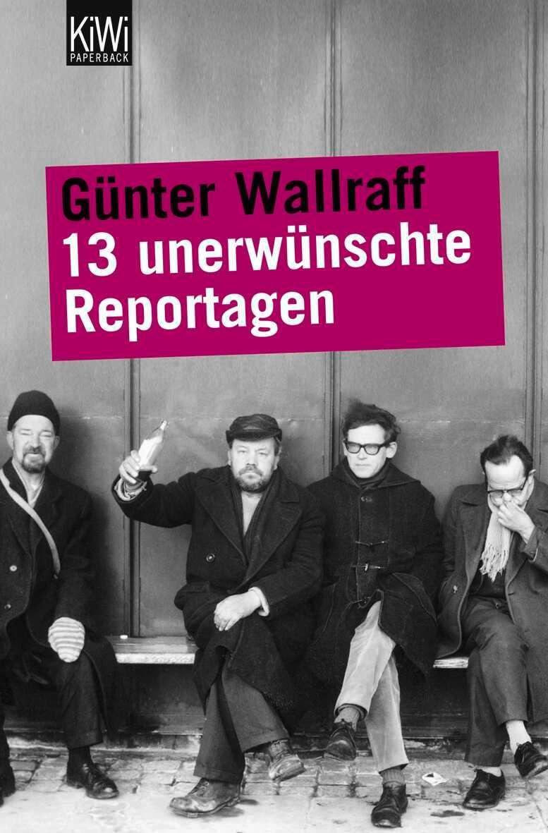 Cover: 9783462031744 | 13 unerwünschte Reportagen | Günter Wallraff | Taschenbuch | 256 S.