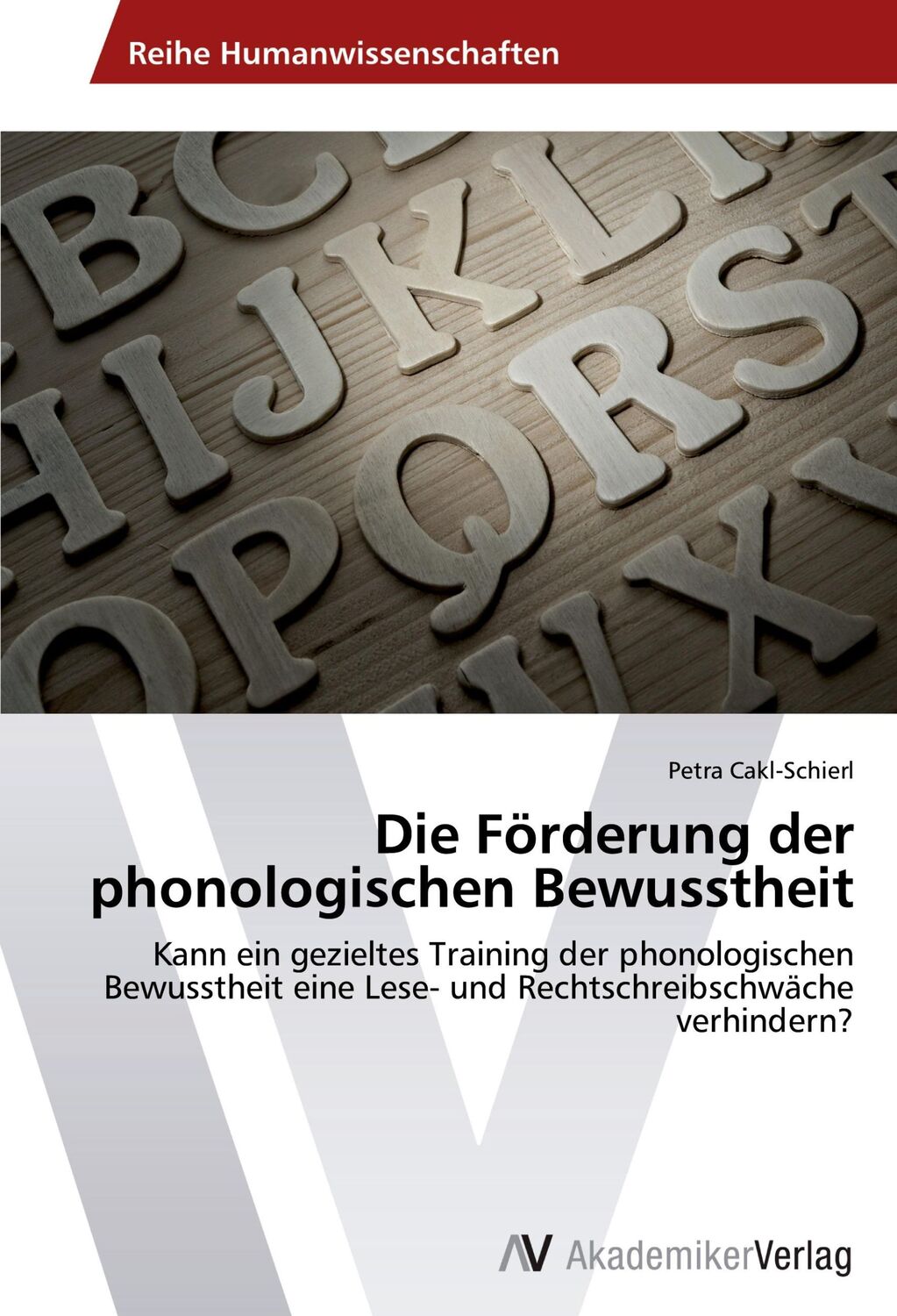 Cover: 9783639723816 | Die Förderung der phonologischen Bewusstheit | Petra Cakl-Schierl