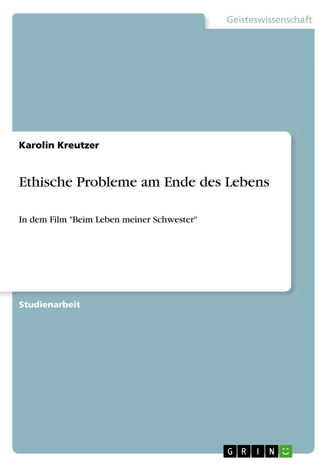 Cover: 9783668936164 | Ethische Probleme am Ende des Lebens | Karolin Kreutzer | Taschenbuch