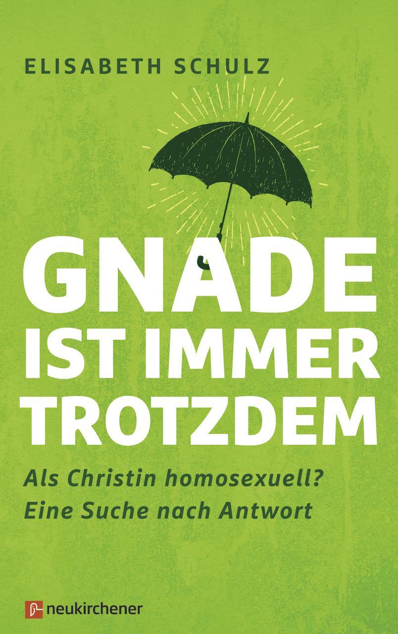 Cover: 9783761567883 | Gnade ist immer trotzdem | Elisabeth Schulz | Buch | 202 S. | Deutsch