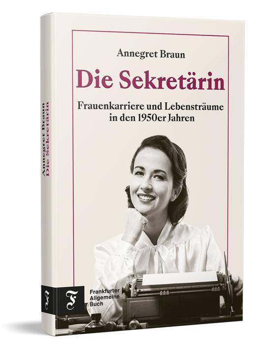 Cover: 9783962511739 | Die Sekretärin | Frauenkarriere und Lebensträume in den 1950er Jahren