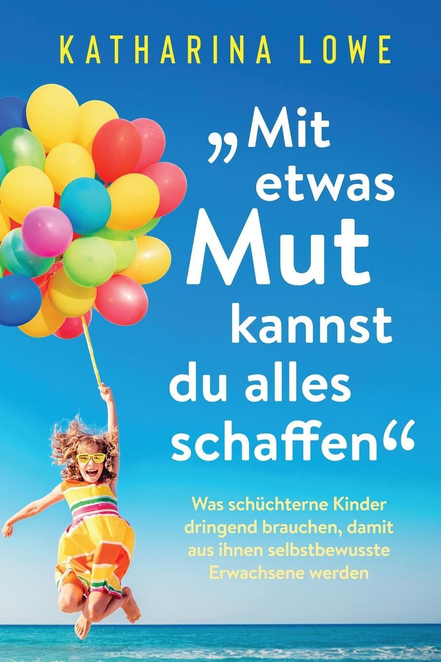 Cover: 9781647801151 | ¿Mit etwas Mut kannst du alles schaffen" | Katharina Lowe | Buch