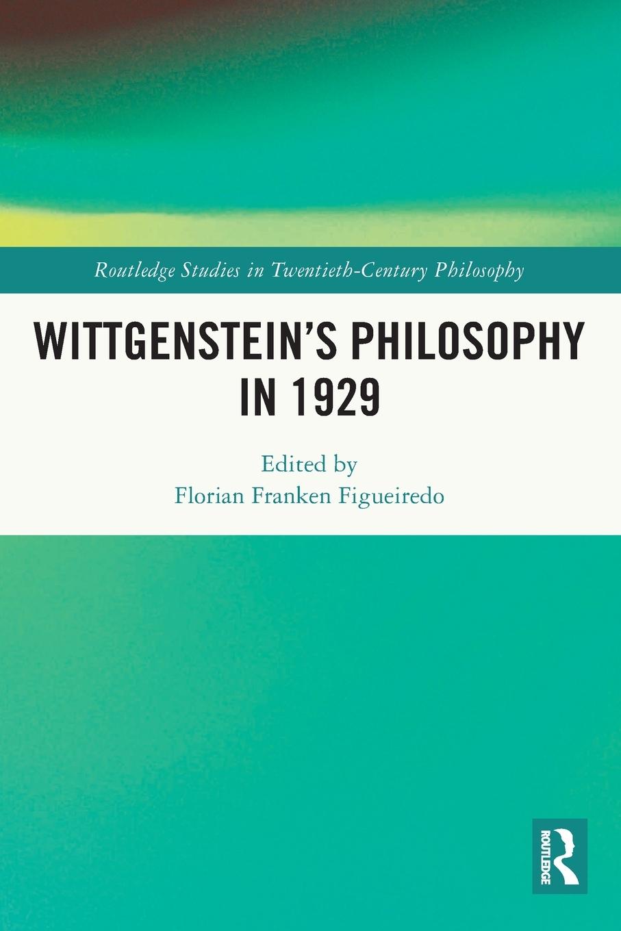 Cover: 9781032288543 | Wittgenstein's Philosophy in 1929 | Florian Franken Figueiredo | Buch