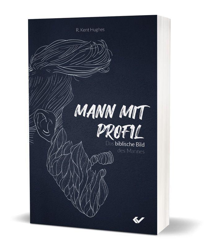 Cover: 9783863531096 | Mann mit Profil | Das biblische Bild des Mannes | R. Kent Hughes