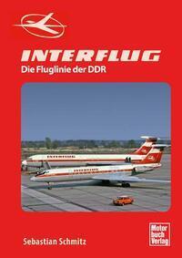 Cover: 9783613043893 | INTERFLUG | Die Fluglinie der DDR | Sebastian Schmitz | Buch | 192 S.