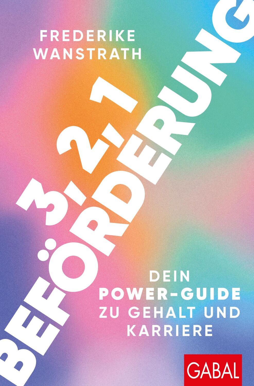 Cover: 9783967391633 | 3,2,1 Beförderung | Dein Power-Guide zu Gehalt und Karriere | Buch