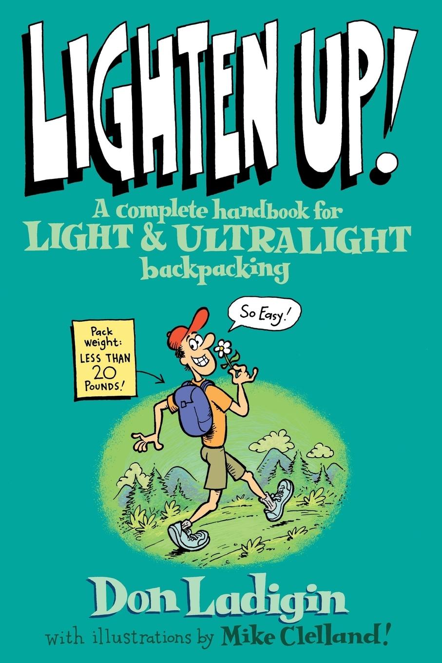 Cover: 9780762737345 | Lighten Up! | A Complete Handbook For Light And Ultralight Backpacking