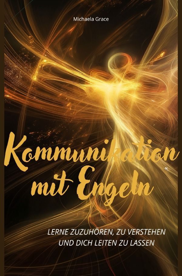 Cover: 9783758479427 | Kommunikation mit Engeln | Michaela Grace | Taschenbuch | 132 S.