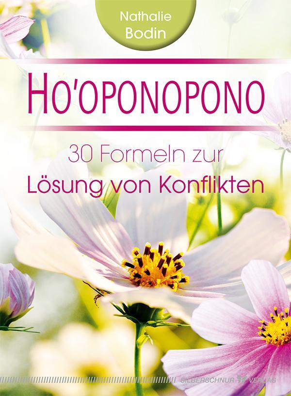 Cover: 9783898454377 | Ho´oponopono | 30 Formeln zur Lösung von Konflikten | Nathalie Bodin