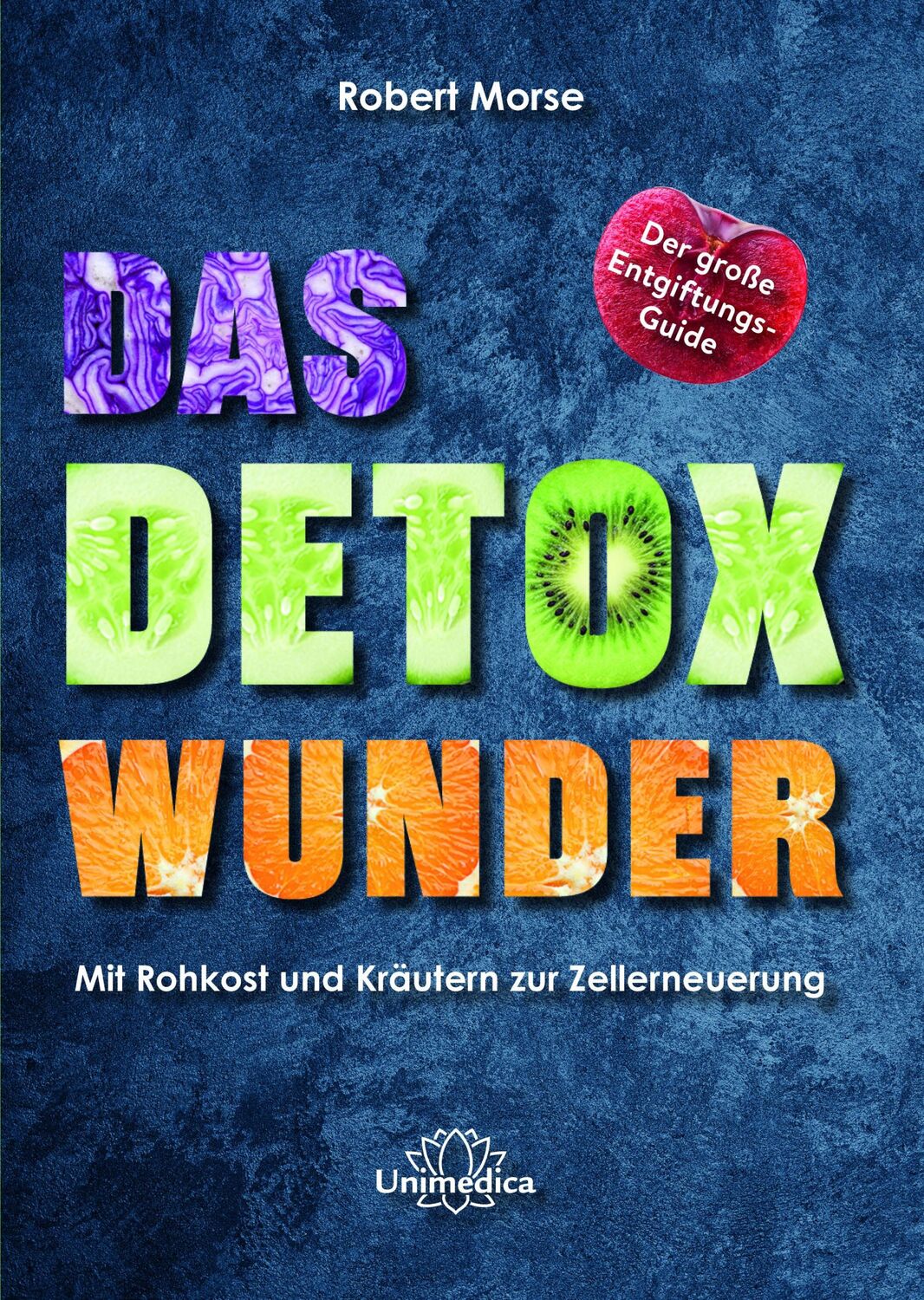 Cover: 9783962572761 | Das Detox-Wunder | Robert Morse | Buch | XVIII | Deutsch | 2022