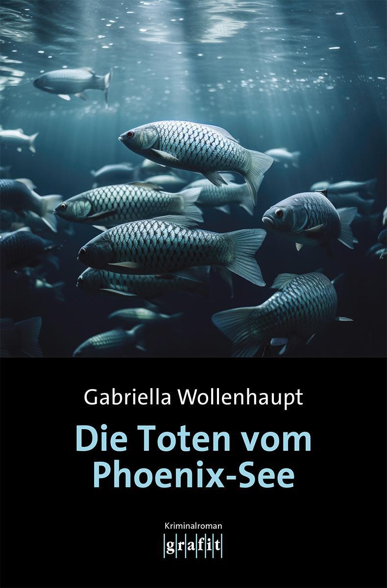 Cover: 9783986590208 | Die Toten vom Phoenix-See | Kriminalroman | Gabriella Wollenhaupt