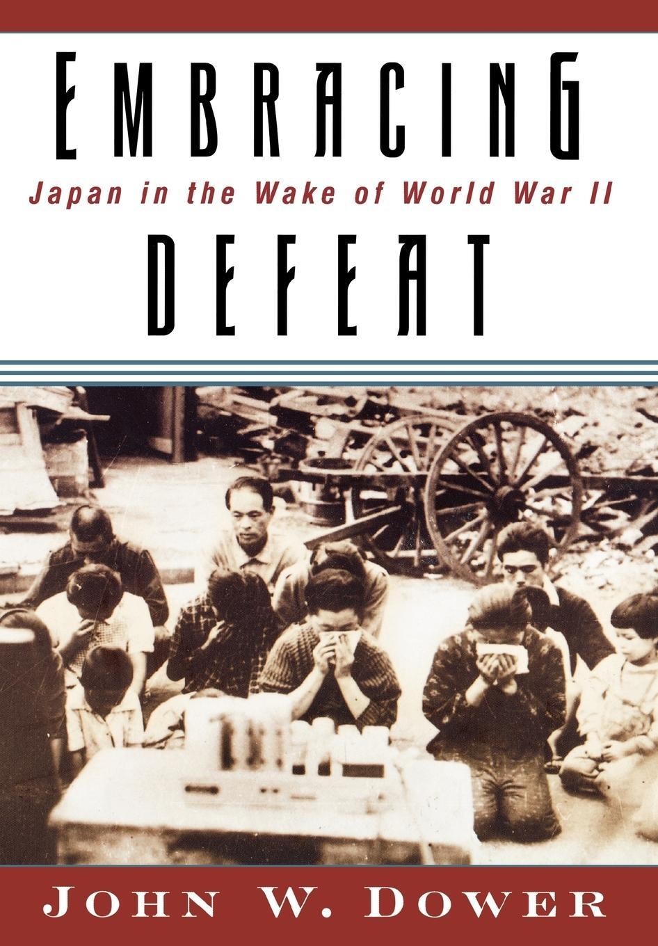 Cover: 9780393046861 | Embracing Defeat | Japan in the Wake of World War II | John W. Dower