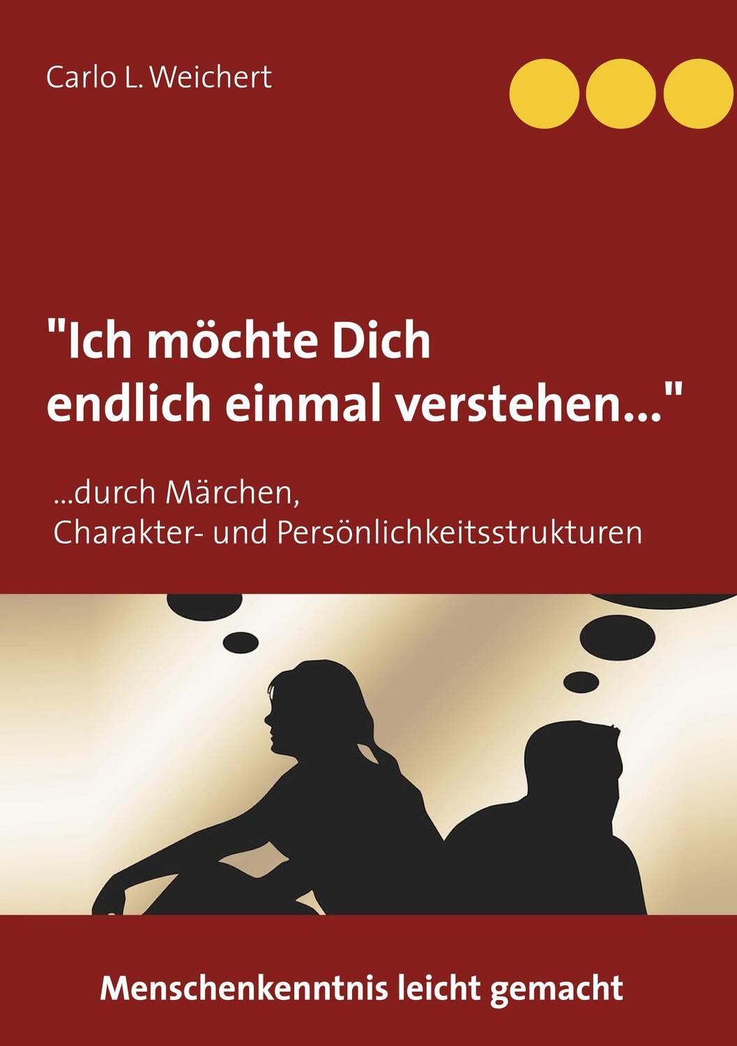 Cover: 9783752638806 | Ich möchte Dich endlich einmal verstehen | Carlo L. Weichert | Buch