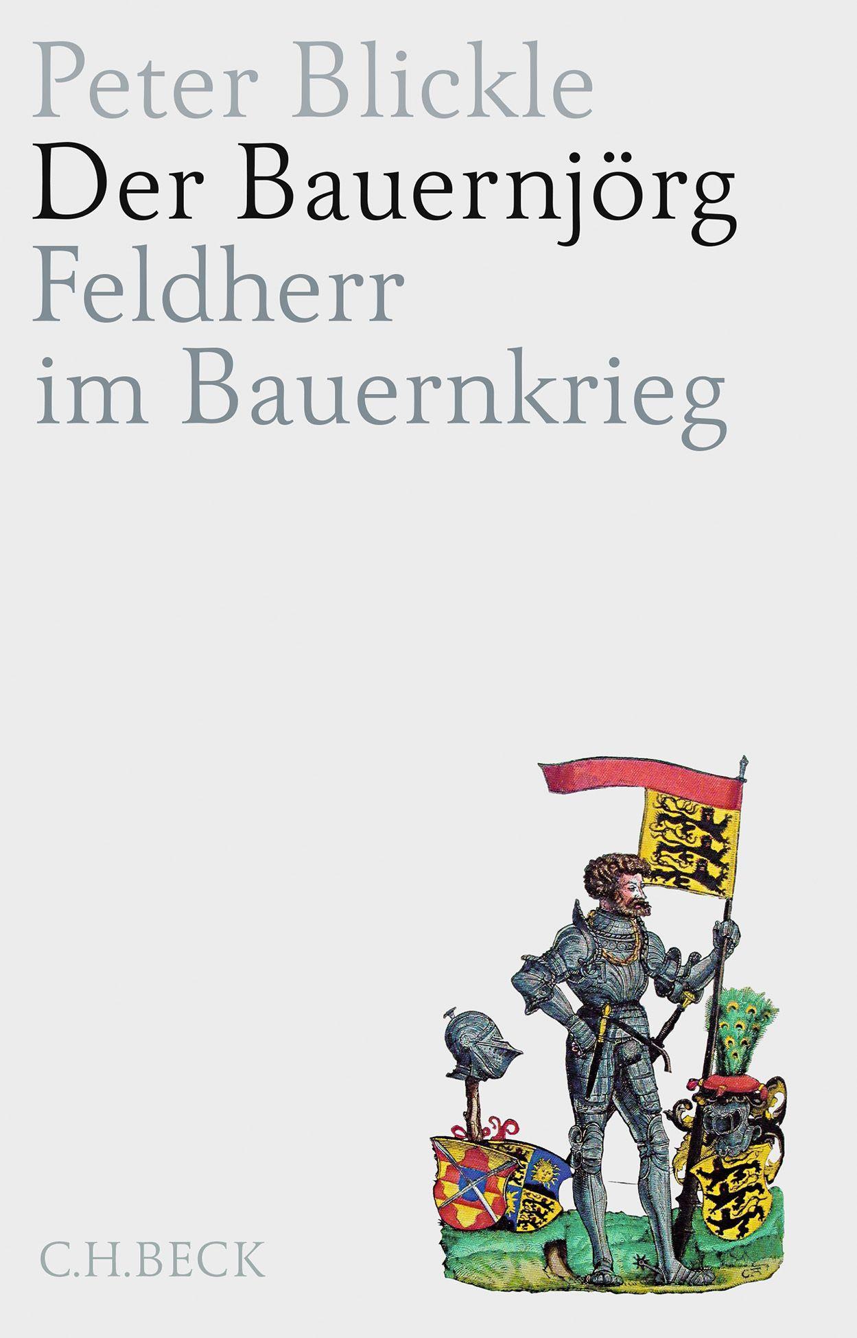 Cover: 9783406791772 | Der Bauernjörg | Feldherr im Bauernkrieg | Peter Blickle | Taschenbuch