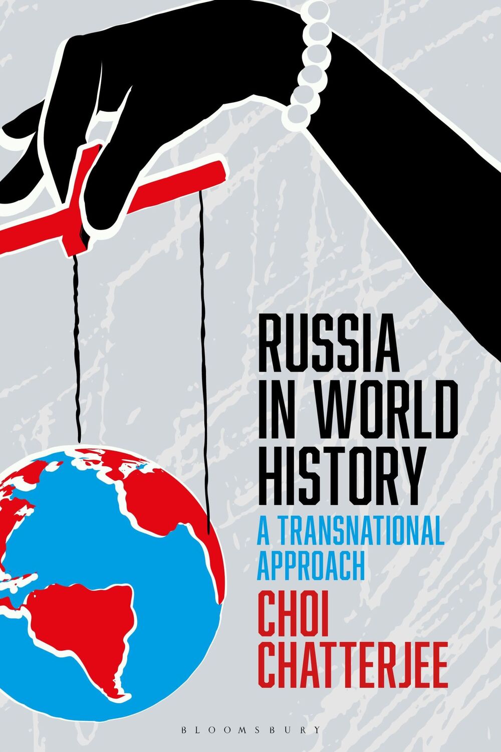 Cover: 9781350026414 | Russia in World History | A Transnational Approach | Choi Chatterjee