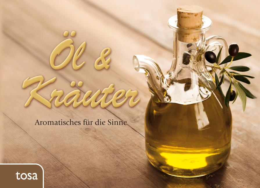 Cover: 9783863132552 | Öl &amp; Kräuter | Buch | 288 S. | Deutsch | 2012 | Tosa GmbH