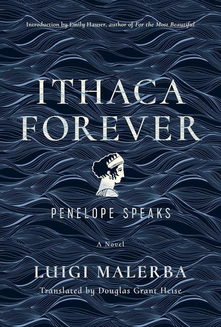 Cover: 9780520303683 | Ithaca Forever | Penelope Speaks, a Novel | Luigi Malerba | Buch