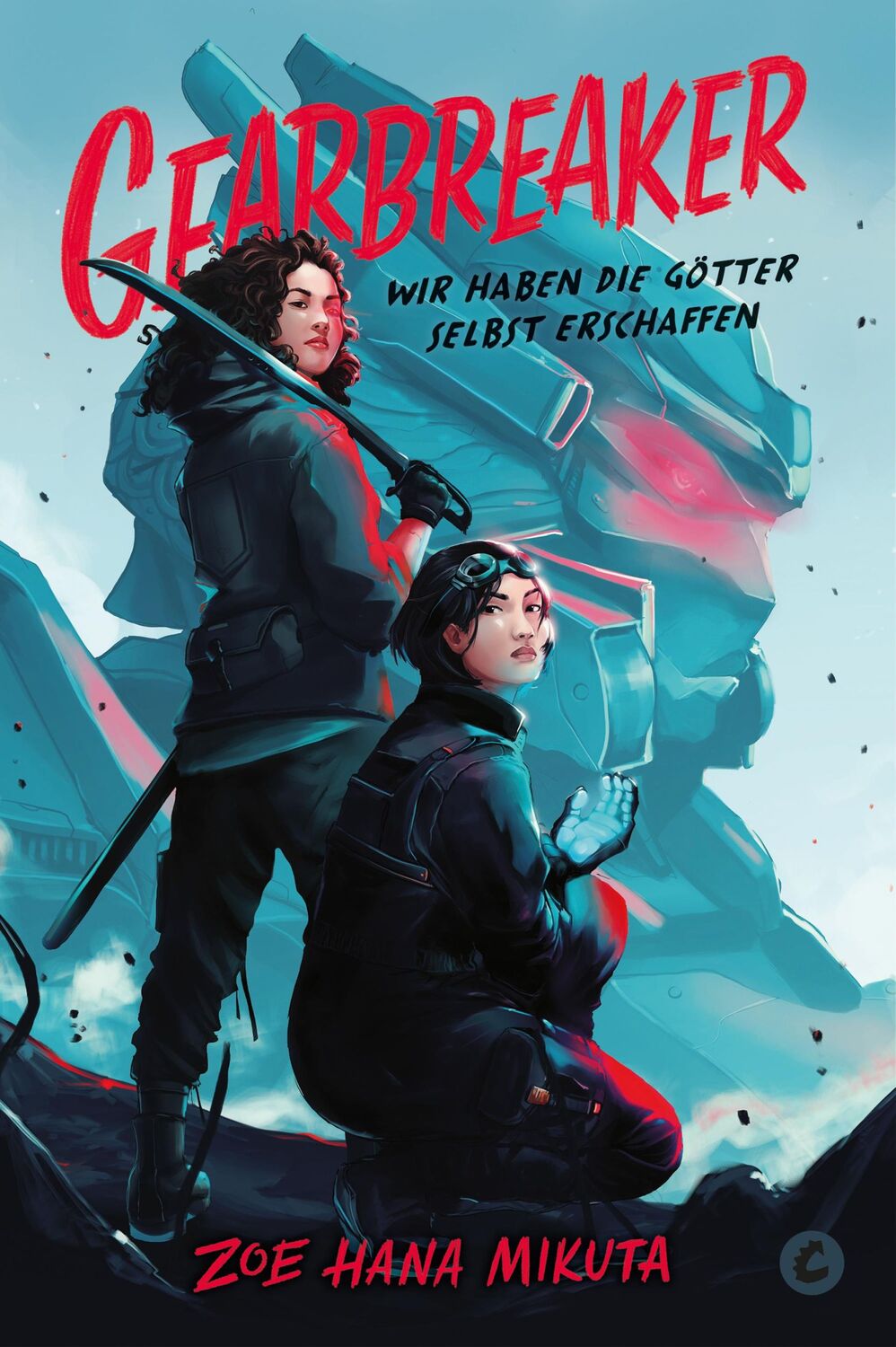 Cover: 9783987430688 | Gearbreaker - Wir haben die Götter selbst erschaffen | Zoe Hana Mikuta