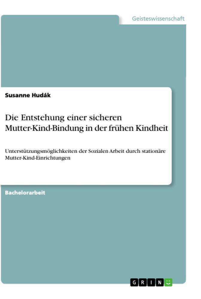 Cover: 9783346334763 | Die Entstehung einer sicheren Mutter-Kind-Bindung in der frühen...