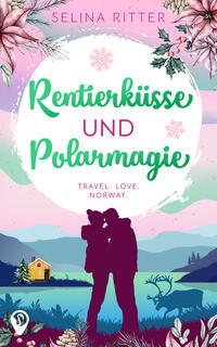 Cover: 9783989423923 | Rentierküsse und Polarmagie | Selina Ritter | Taschenbuch | 264 S.