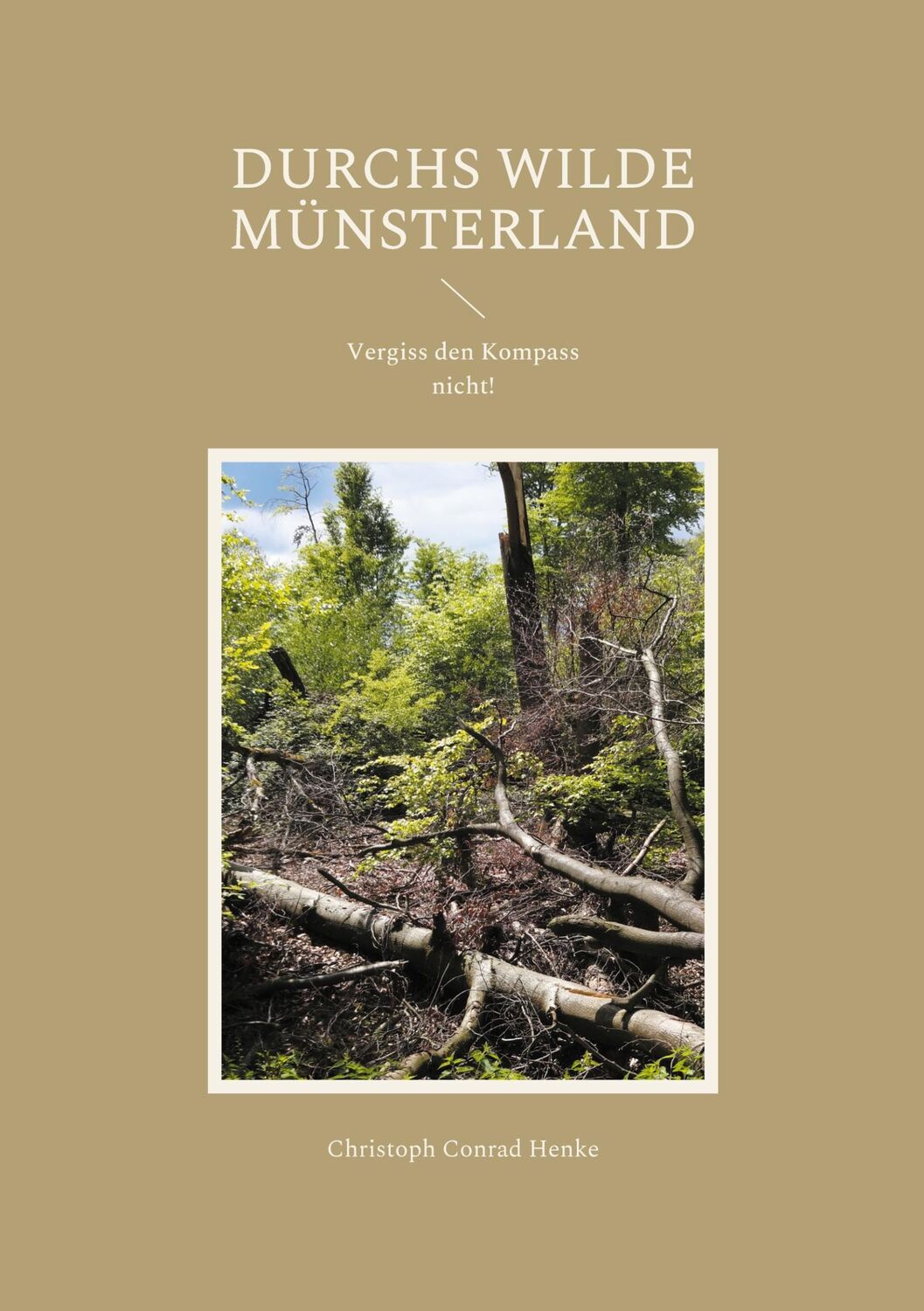 Cover: 9783754352915 | Durchs wilde Münsterland | Vergiss den Kompass nicht! | Henke | Buch