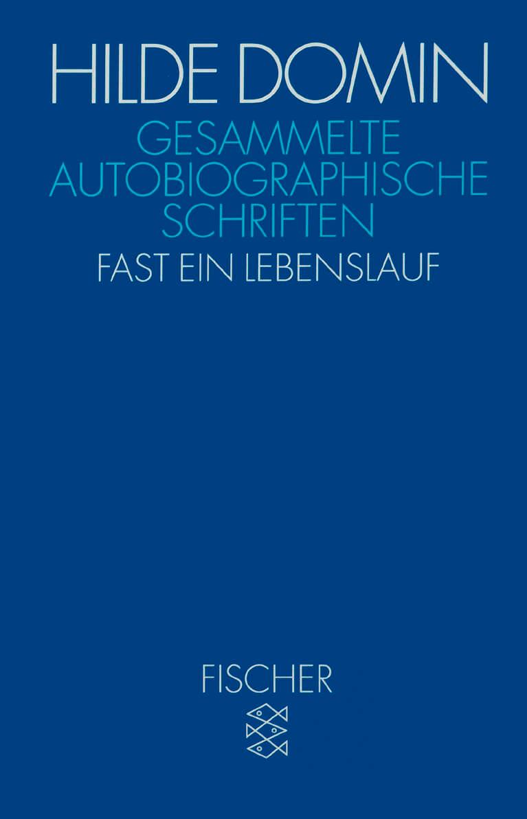 Cover: 9783596140718 | Gesammelte autobiographische Schriften | Fast ein Lebenslauf | Domin